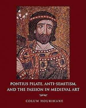 Bild des Verkufers fr Hourihane, C: Pontius Pilate, Anti-Semitism, and the Passion zum Verkauf von moluna