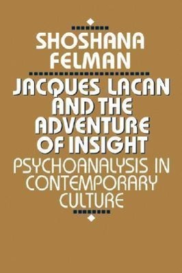 Bild des Verkufers fr Felman, S: Jacques Lacan and the Adventure of Insight zum Verkauf von moluna