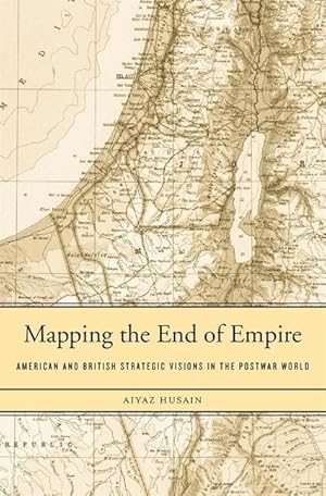 Immagine del venditore per Mapping the End of Empire: American and British Strategic Visions in the Postwar World venduto da moluna