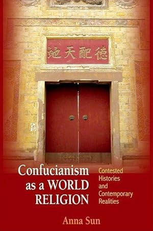 Bild des Verkufers fr Sun, A: Confucianism as a World Religion zum Verkauf von moluna