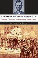 Bild des Verkufers fr Mcginty, B: Body of John Merryman - Abraham Lincoln and the zum Verkauf von moluna