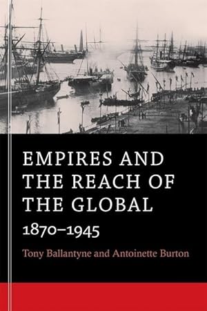 Bild des Verkufers fr Empires and the Reach of the Global: 1870-1945 zum Verkauf von moluna