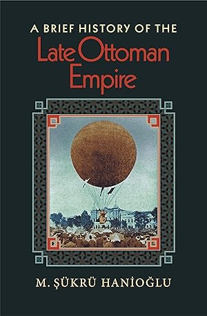 Image du vendeur pour A Brief History of the Late Ottoman Empire mis en vente par moluna