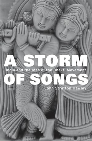 Image du vendeur pour Storm of Songs: India and the Idea of the Bhakti Movement mis en vente par moluna