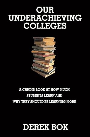 Bild des Verkufers fr Our Underachieving Colleges: A Candid Look at How Much Students Learn and Why They Should Be Learning More - New Edition zum Verkauf von moluna