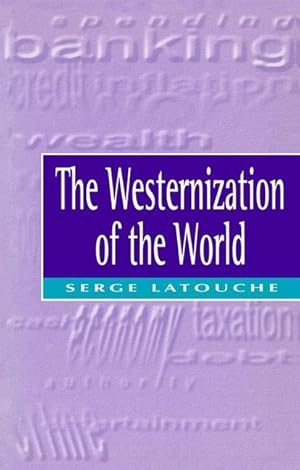 Seller image for The Westernization of the World: Significance, Scope and Limits of the Drive Towards Global Uniformity for sale by moluna