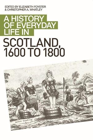 Immagine del venditore per A History of Everyday Life in Scotland, 1600 to 1800 venduto da moluna