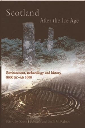 Immagine del venditore per Scotland After the Ice Age: Environment, Archaeology and History 8000 BC - Ad 1000 venduto da moluna
