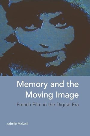 Image du vendeur pour Memory and the Moving Image: French Film in the Digital Era mis en vente par moluna