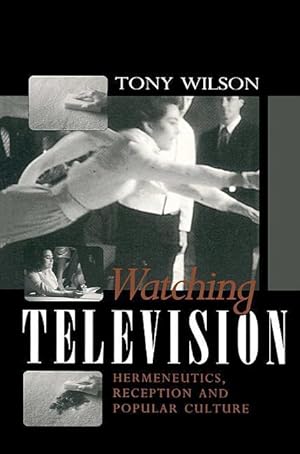 Seller image for Watching Television: Hermeneutics, Reception and Polular Culture for sale by moluna