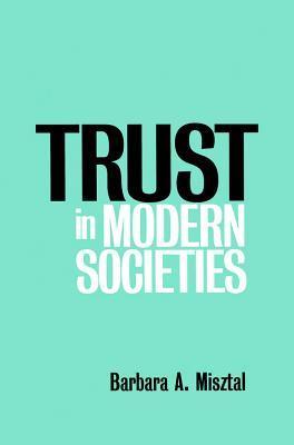 Bild des Verkufers fr Trust in Modern Societies: Significance, Scope and Limits of the Drive Towards Global Uniformity zum Verkauf von moluna