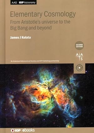 Seller image for Elementary Cosmology: From Aristotle\ s universe to the Big Bang and beyond for sale by moluna