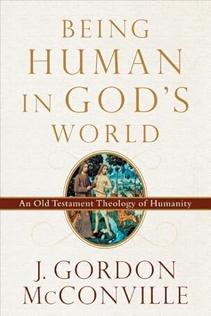 Bild des Verkufers fr Being Human in God\ s World: An Old Testament Theology of Humanity zum Verkauf von moluna
