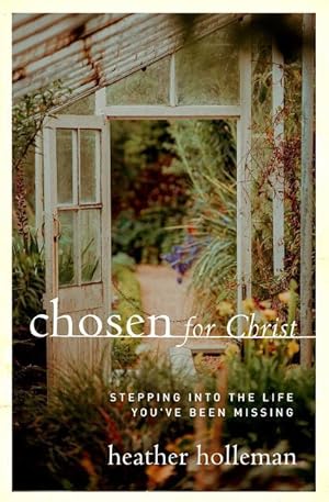 Bild des Verkufers fr Chosen for Christ: Stepping Into the Life You\ ve Been Missing zum Verkauf von moluna