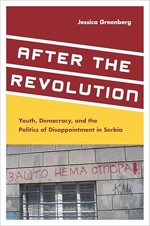 Immagine del venditore per After the Revolution: Youth, Democracy, and the Politics of Disappointment in Serbia venduto da moluna