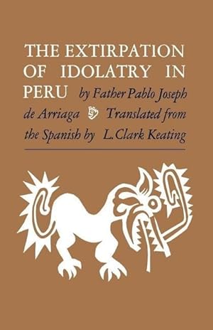 Seller image for The Extirpation of Idolatry in Peru for sale by moluna