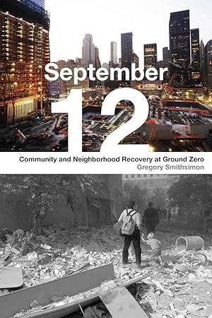 Bild des Verkufers fr September 12: Community and Neighborhood Recovery at Ground Zero zum Verkauf von moluna