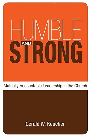 Bild des Verkufers fr Humble and Strong: Mutually Accountable Leadership in the Church zum Verkauf von moluna