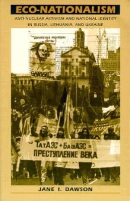 Seller image for Eco-Nationalism: Anti-Nuclear Activism and National Identity in Russia, Lithuania, and Ukraine for sale by moluna