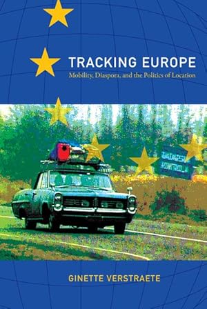 Bild des Verkufers fr Tracking Europe: Mobility, Diaspora, and the Politics of Location zum Verkauf von moluna