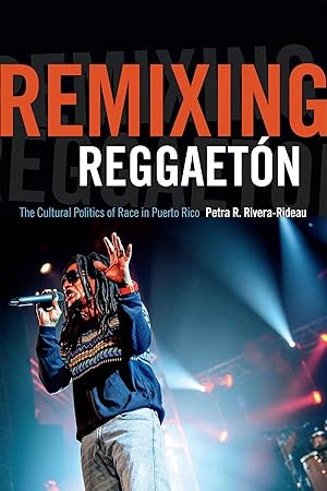 Bild des Verkufers fr Remixing Reggaetn: The Cultural Politics of Race in Puerto Rico zum Verkauf von moluna