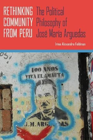 Immagine del venditore per Rethinking Community from Peru: The Political Philosophy of Jos Mara Arguedas venduto da moluna