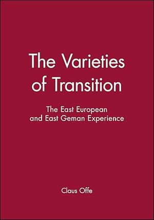 Bild des Verkufers fr The Varieties of Transition: The East European and East Geman Experience zum Verkauf von moluna