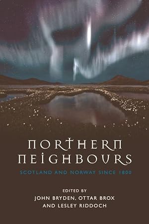 Bild des Verkufers fr Northern Neighbours: Scotland and Norway Since 1800 zum Verkauf von moluna