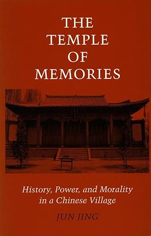 Bild des Verkufers fr The Temple of Memories: History, Power, and Morality in a Chinese Village zum Verkauf von moluna