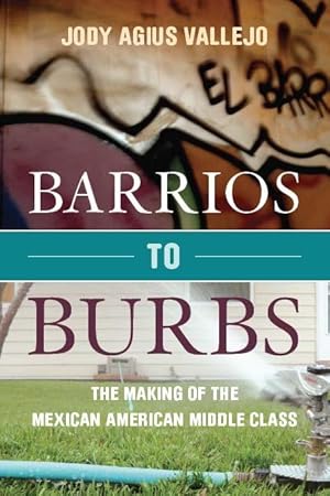 Bild des Verkufers fr Barrios to Burbs: The Making of the Mexican American Middle Class zum Verkauf von moluna