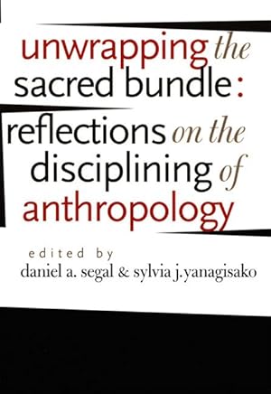 Seller image for Unwrapping the Sacred Bundle: Reflections on the Disciplining of Anthropology for sale by moluna
