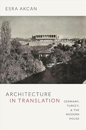 Immagine del venditore per Architecture in Translation: Germany, Turkey, & the Modern House venduto da moluna