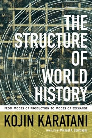 Immagine del venditore per The Structure of World History: From Modes of Production to Modes of Exchange venduto da moluna