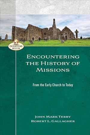 Imagen del vendedor de Encountering the History of Missions: From the Early Church to Today a la venta por moluna