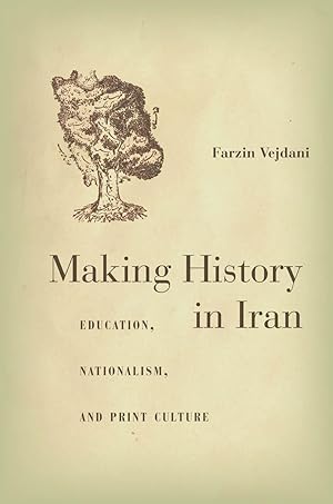 Imagen del vendedor de Making History in Iran: Education, Nationalism, and Print Culture a la venta por moluna