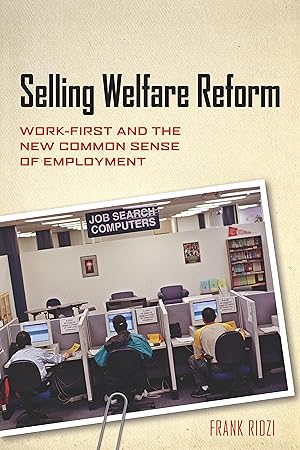 Immagine del venditore per Selling Welfare Reform: Work-First and the New Common Sense of Employment venduto da moluna