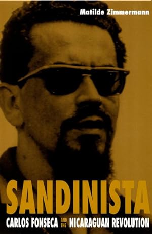 Bild des Verkufers fr Sandinista: Carlos Fonseca and the Nicaraguan Revolution zum Verkauf von moluna