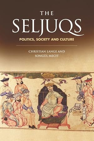 Bild des Verkufers fr The Seljuqs: Politics, Society and Culture zum Verkauf von moluna