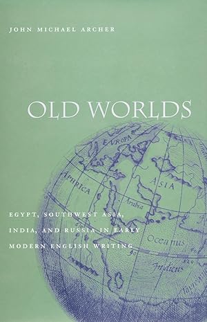 Bild des Verkufers fr Old Worlds: Egypt, Southwest Asia, India, and Russia in Early Modern English Writing zum Verkauf von moluna