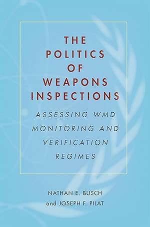 Bild des Verkufers fr The Politics of Weapons Inspections: Assessing Wmd Monitoring and Verification Regimes zum Verkauf von moluna