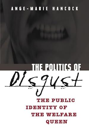 Bild des Verkufers fr The Politics of Disgust: The Public Identity of the Welfare Queen zum Verkauf von moluna