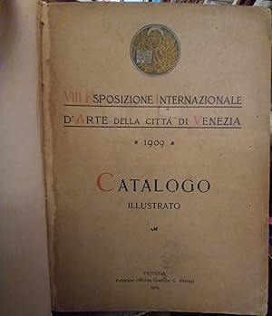 Ottava esposizione internazionale d'arte della città di Venezia, 1909. Catalogo illustrato. Prima...