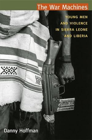 Image du vendeur pour The War Machines: Young Men and Violence in Sierra Leone and Liberia mis en vente par moluna