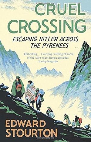 Bild des Verkufers fr Cruel Crossing: Escaping Hitler Across the Pyrenees zum Verkauf von WeBuyBooks