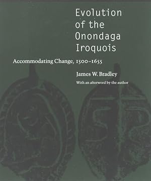 Bild des Verkufers fr Evolution of the Onondaga Iroquois: Accommodating Change, 1500-1655 zum Verkauf von moluna