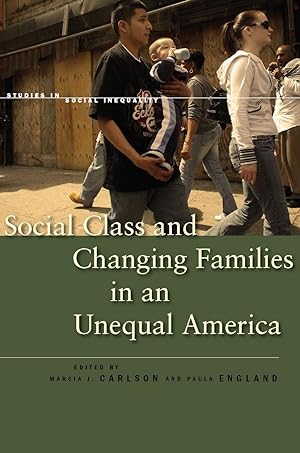 Seller image for Social Class and Changing Families in an Unequal America for sale by moluna