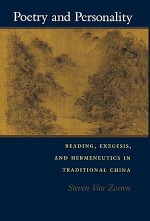 Seller image for Poetry and Personality: Reading, Exegesis, and Hermeneutics in Traditional China for sale by moluna