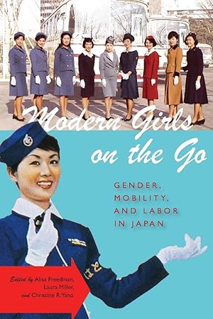 Image du vendeur pour Modern Girls on the Go: Gender, Mobility, and Labor in Japan mis en vente par moluna