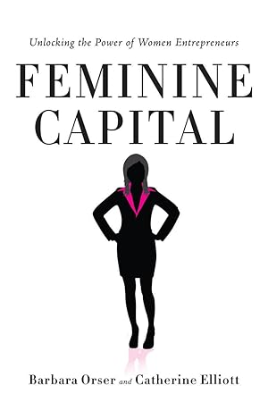 Imagen del vendedor de Feminine Capital: Unlocking the Power of Women Entrepreneurs a la venta por moluna