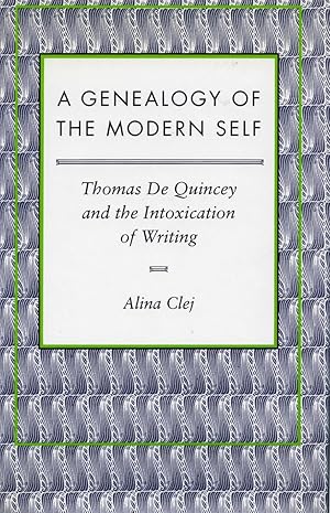 Imagen del vendedor de A Genealogy of the Modern Self: Thomas de Quincey and the Intoxication of Writing a la venta por moluna